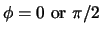 $\phi=0\ {\rm
or}\ \pi/2$