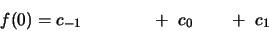 \begin{displaymath}f(0)=c_{-1}\qquad\qquad +\ c_0 \qquad +\ c_{1} \end{displaymath}